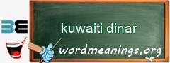 WordMeaning blackboard for kuwaiti dinar